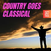 Country Goes Classical (Classical Versions) cover image cdn