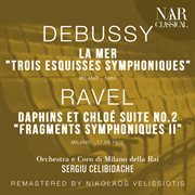 DEBUSSY : LA MER "TROIS ESQUISSES SYMPHONIQUES"; RAVEL. DAPHINS ET CHLOÉ SUITE No. 2 "FRAGMENTS... cover image cdn