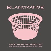 Everything Is Connected (The Best of Blancmange) cover image cdn