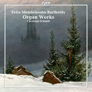 Felix Mendelssohn Bartholdy : Organ Works cover image cdn