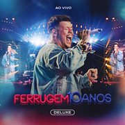 Ferrugem 10 Anos (Deluxe) [Ao Vivo] cover image cdn