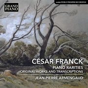 Franck : Piano Rarities. Original Works & Transcriptions cover image cdn