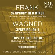 FRANK : SYMPHONY IN D Minor; WAGNER. SIEGFRIED IDYLL, TRISTAN UND ISOLDE cover image cdn