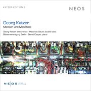 Georg Katzer : Mensch Und Maschine cover image cdn