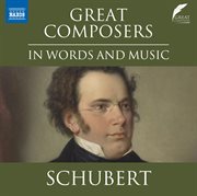 Great Composers In Words & Music : Franz Schubert cover image cdn