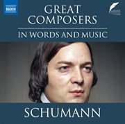 Great Composers In Words & Music : Robert Schumann cover image cdn