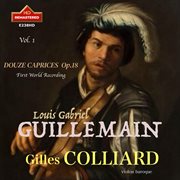 Louis-Gabriel Guillemain, Vol. 1 : Amusement, Op. 18. Capriccios Nos. 1-12 (Remastered 2023) cover image cdn