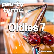 Oldies 7 : Party Tyme [Vocal Versions] cover image cdn