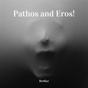 Pathos And Eros : Berlioz cover image cdn