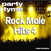 Rock Male Hits 4 : Party Tyme [Vocal Versions] cover image cdn