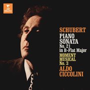 Schubert : Piano Sonata No. 21 in B-Flat Major & Moment musical No. 3 cover image cdn