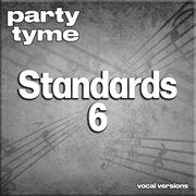 Standards 6 : Party Tyme [Vocal Versions] cover image cdn