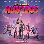 Star Wars : Hunters [Original Video Game Soundtrack] cover image cdn