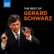 The best of Gerard Schwarz cover image cdn