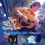 Time Has A Way Of Losing You : The Tim Hollier Anthology cover image cdn