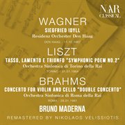 WAGNER : SIEGFRIED IDYLL; LISZT. TASSO, LAMENTO E TRIONFO "Symphonic Poem No. 2"; BRAHMS. CONCER... cover image cdn