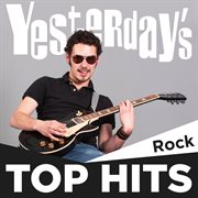 Yesterday's Top Hits : Rock cover image cdn