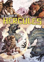 Ancient Myths. The 12 Labors of Hercules cover image cdn