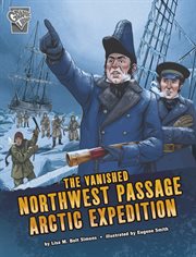 Deadly Expeditions. The Vanished Northwest Passage Arctic Expedition cover image cdn