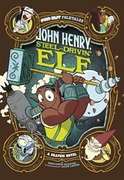Far Out Folktales. John Henry, Steel-Drivin' Elf cover image cdn