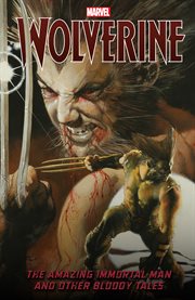 Wolverine : the amazing immortal man and other bloody tales cover image cdn