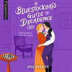 A Bluestocking's Guide to Decadence : Lucky Lovers of London cover image cdn