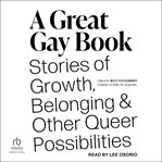 A Great Gay Book : Stories of Growth, Belonging, and Other Queer Possibilities cover image cdn