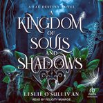 A Kingdom of Souls and Shadows : Fae Destiny cover image cdn