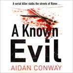 A Known Evil : Detective Michael Rossi Crime Thriller cover image cdn