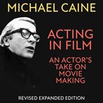 Acting in Film : An Actor's Take on Movie Making cover image cdn