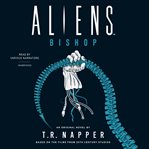 Aliens : Bishop. A Novel cover image cdn