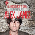 All cheeses great and small : a life less blurry cover image cdn
