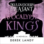 Apocalypse Kings : Skulduggery Pleasant cover image cdn