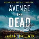 Avenge the Dead : DI Frank Farrell cover image cdn