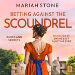 Betting Against the Scoundrel : Dukes and Secrets cover image cdn