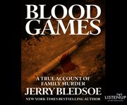 Blood games : a true account of family murder cover image cdn