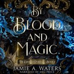 By Blood and Magic cover image cdn