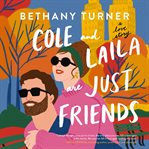Cole and Laila Are Just Friends : A Love Story cover image cdn