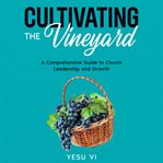 Cultivating the Vineyard cover image cdn