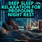 Deep Sleep Relaxation Guided Meditation for Profound Night Rest cover image cdn