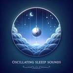Deeper Sleep : Oscillating Sleep Sounds cover image cdn