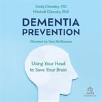 Dementia Prevention : Using Your Head to Save Your Brain. Johns Hopkins Press Health Book cover image cdn