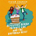 Detective Derby Private Eye and the Birthday Heist cover image cdn
