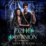 Echo Dominion : Echo Power Trilogy cover image cdn
