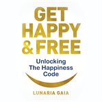 Get Happy & Free cover image cdn