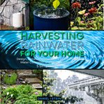 Harvesting Rainwater for Your Home : Simple Sustainable Living cover image cdn
