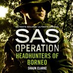 Soldier H: SAS : the headhunters of Borneo cover image cdn