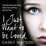I Just Want to Be Loved cover image cdn