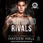 Icebound Rivals : Arctic Titans of Northwood U cover image cdn