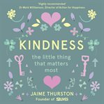 Kindness : the little thing that matters most cover image cdn